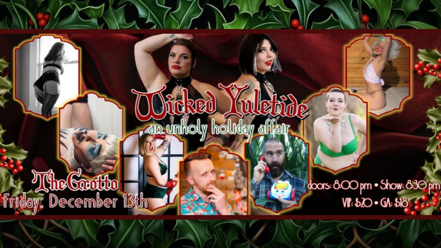 Wicked Yuletide! An Unholy Holiday Affair Featuring Burlesque, Drag, Comedy & More